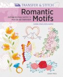 Carina Envoldsen-Harris - Transfer & Stitch: Romantic Motifs: Over 60 Reusable Motifs to Iron on and Embroider - 9781782212959 - V9781782212959