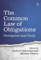 Professor Andrew Robertson (Ed.) - The Common Law of Obligations: Divergence and Unity - 9781782256564 - V9781782256564