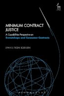Dr Lyn K L Tjon Soei Len - Minimum Contract Justice: A Capabilities Perspective on Sweatshops and Consumer Contracts - 9781782257097 - V9781782257097