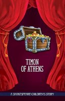 Dk - Timon of Athens: A Shakespeare Childrenˊs Story (US Edition) - 9781782262275 - V9781782262275