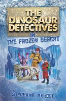 Stephanie Baudet - The Dinosaur Detectives in the Frozen Desert - 9781782262671 - V9781782262671