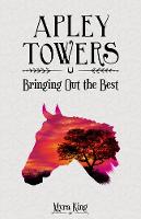 Myra King - Apley Towers: No. 5: Bringing Out the Best - 9781782262817 - V9781782262817