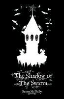 Susan Mcnally - The Shadow of the Swarm (The Morrow Secrets Trilogy) - 9781782262923 - V9781782262923