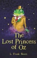 L. Frank Baum - The Lost Princess of Oz (The Wizard of Oz Collection) - 9781782263159 - V9781782263159