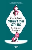 Stefan Zweig - Shooting Stars: 10 Historical Miniatures - 9781782270508 - V9781782270508