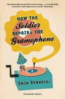 Sasa Stanisic - How the Soldier Repairs the Gramophone - 9781782271765 - V9781782271765