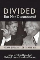  - Divided, But Not Disconnected: German Experiences of the Cold War - 9781782380993 - V9781782380993