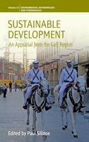 Paul Sillitoe (Ed.) - Sustainable Development: An Appraisal of the Gulf Region - 9781782383710 - V9781782383710