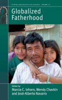 Marcia C. Inhorn (Ed.) - Globalized Fatherhood - 9781782384373 - V9781782384373