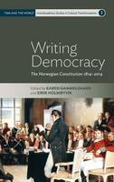Karen Gammelgaard (Ed.) - Writing Democracy: The Norwegian Constitution 1814-2014 - 9781782385042 - V9781782385042