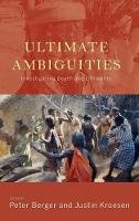 Peter Berger (Ed.) - Ultimate Ambiguities: Investigating Death and Liminality - 9781782386094 - V9781782386094