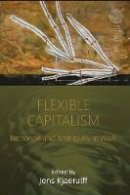 Jens Kjaerulff (Ed.) - Flexible Capitalism: Exchange and Ambiguity at Work - 9781782386155 - V9781782386155