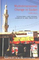 Barbara Casciarri (Ed.) - Multidimensional Change in Sudan (1989–2011): Reshaping Livelihoods, Conflicts and Identities - 9781782386179 - V9781782386179