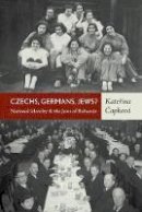 Katerina Capkova - Czechs, Germans, Jews?: National Identity and the Jews of Bohemia - 9781782386797 - V9781782386797