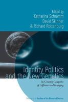  - Identity Politics and the New Genetics: Re/Creating Categories of Difference and Belonging (Studies of the Biosocial Society V.6) - 9781782386827 - V9781782386827