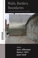 Marc Silberman (Ed.) - Walls, Borders, Boundaries: Spatial and Cultural Practices in Europe - 9781782386865 - V9781782386865