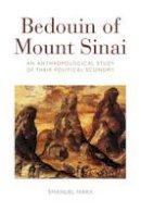Emanuel Marx - Bedouin of Mount Sinai: An Anthropological Study of Their Political Economy - 9781782387619 - V9781782387619