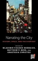 Wladimir Fischer-Nebmaier (Ed.) - Narrating the City: Histories, Space and the Everyday - 9781782387756 - V9781782387756