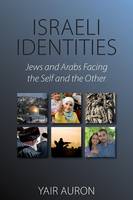 Yair Auron - Israeli Identities: Jews and Arabs Facing the Self and the Other - 9781782387954 - V9781782387954