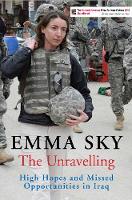 Emma Sky - The Unravelling: High Hopes and Missed Opportunities in Iraq - 9781782392606 - V9781782392606