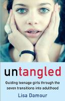 Lisa Damour - Untangled: Guiding Teenage Girls Through the Seven Transitions into Adulthood - 9781782395560 - V9781782395560