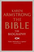 Karen Armstrong - The Bible: The Biography - 9781782396406 - V9781782396406