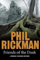 Phil Rickman - Friends of the Dusk - 9781782396949 - V9781782396949