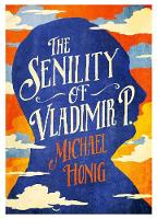 Michael Honig - The Senility of Vladimir P - 9781782398066 - V9781782398066