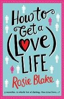 Blake, Rosie - How to Get a (Love) Life - 9781782398646 - V9781782398646