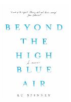 Lu Spinney - Beyond the High Blue Air: A Memoir - 9781782398875 - V9781782398875