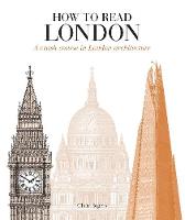 Chris Rogers - How to Read London: A crash course in London Architecture - 9781782404521 - V9781782404521