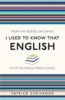 Patrick Scrivenor - I Used to Know That: English - 9781782432562 - V9781782432562