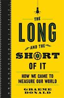 Graeme Donald - The Long and the Short of It: How We Came to Measure Our World - 9781782436287 - V9781782436287