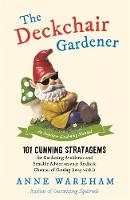 Anne Wareham - The Deckchair Gardener: An Improper Gardening Manual - 9781782436423 - V9781782436423