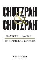 Richard Myers - Chutzpah & Chutzpah: Saatchi & Saatchi: The Insiders´ Stories - 9781782436584 - V9781782436584