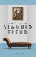 Daniel Smith - How to Think Like Sigmund Freud - 9781782437024 - V9781782437024