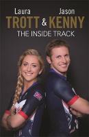 Laura Trott - Laura Trott and Jason Kenny: The Inside Track - 9781782437963 - 9781782437963