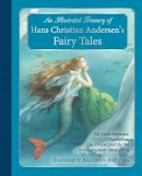 Andersen, Hans Christian - An  Illustrated Treasury of Hans Christian Andersen's Fairy Tales: The Little Mermaid, Thumbelina, the Princess and the Pea and Many More Classic Stor - 9781782501183 - V9781782501183