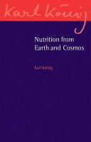 König, Karl - Nutrition from Earth and Cosmos (Karl Konig Archive) - 9781782501633 - V9781782501633