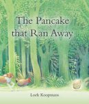 Loek Koopmans - The Pancake That Ran Away - 9781782501763 - V9781782501763