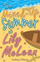 Lindsay Littleson - The Mixed-Up Summer of Lily McLean (Kelpies) - 9781782501800 - V9781782501800