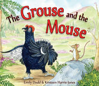 Emily Dodd - The Grouse and the Mouse: A Scottish Highland Story - 9781782502029 - V9781782502029
