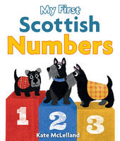 Kate Mclelland - My First Scottish Numbers - 9781782502500 - V9781782502500
