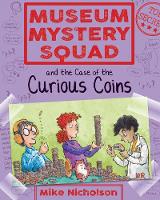 Mike Nicholson - Museum Mystery Squad and the Case of the Curious Coins - 9781782503637 - V9781782503637
