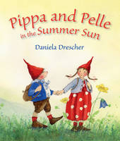 Daniela Drescher - Pippa and Pelle in the Summer Sun - 9781782503798 - V9781782503798