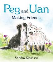 Sandra Klaassen - Peg and Uan: Making Friends - 9781782504412 - V9781782504412