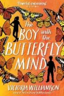 Victoria Williamson - The Boy with the Butterfly Mind - 9781782506447 - 9781782506447