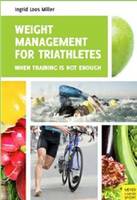 Ingrid Loos Miller - Weight Management for Triathletes: When Training Is Not Enough - 9781782550891 - V9781782550891