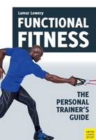 Lamar Lowery - Functional Fitness: The Personal Trainer's Guide - 9781782550945 - V9781782550945
