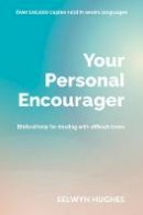 Selwyn Hughes - Your Personal Encourager: Biblical Help for Dealing with Difficult Times - 9781782595793 - V9781782595793